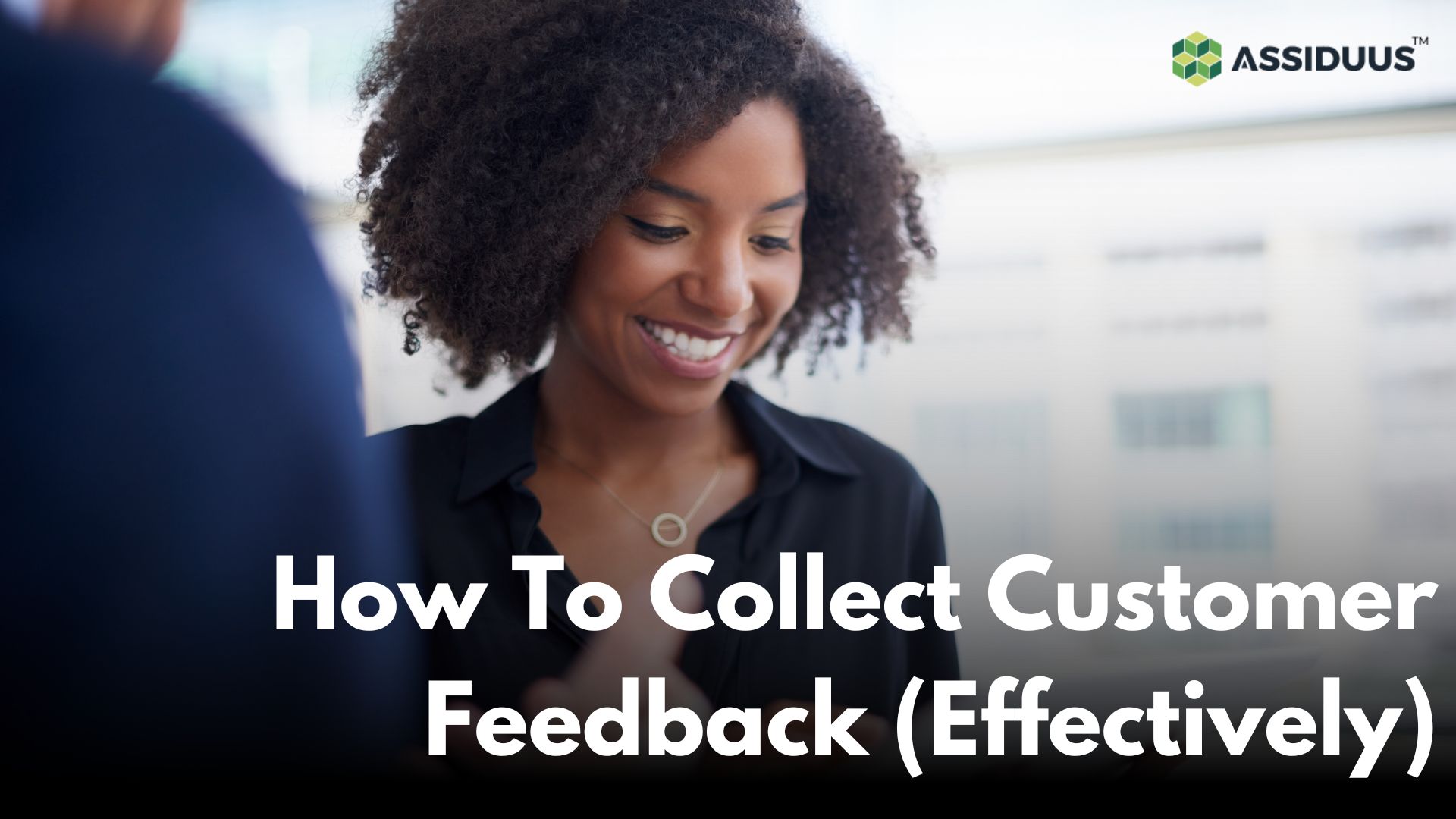 How To Collect Customer Feedback (Effectively)