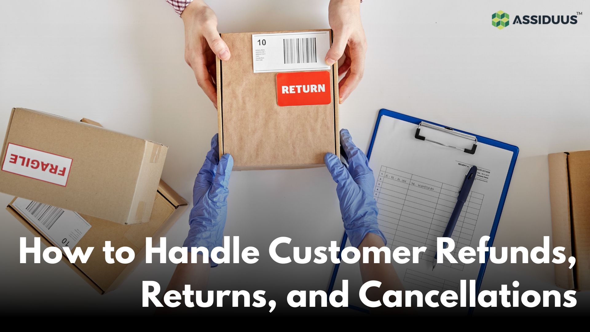 How to Handle Customer Refunds, Returns, and Cancellations In E-commerce